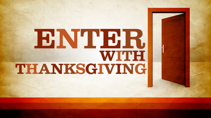 Enter_With_Thanksgiving_16x9-TITLE-2#preset=tg_title2.jpg