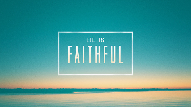 He_Is_Faithful-WIDE#preset=tg_title2.jpg