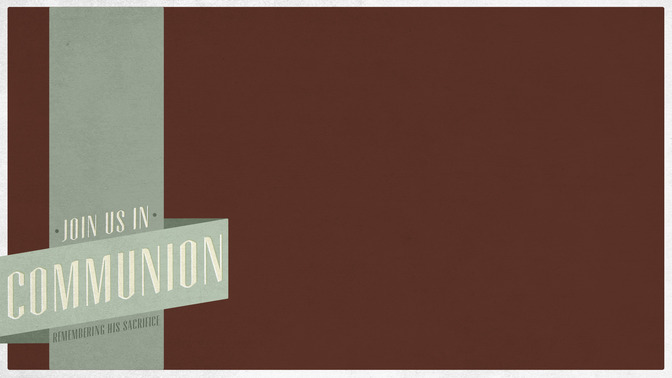 Illustrated_Banner_-_Join_Us_In_Communion_16x9-CONTENT-1#preset=tg_alt1.jpg