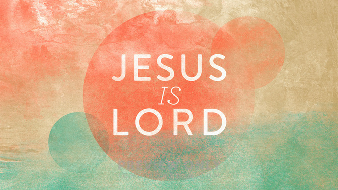 Jesus_Is_Lord_16x9-TITLE-2#preset=tg_title2.jpg