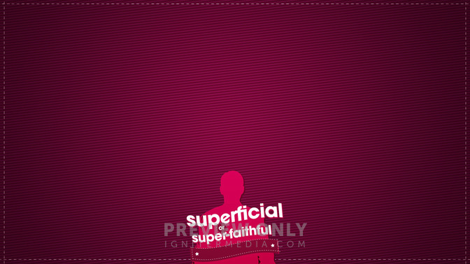 Superficial_or_Super-Faithful_16x9-CONTENT-2#preset=tg_alt2.jpg