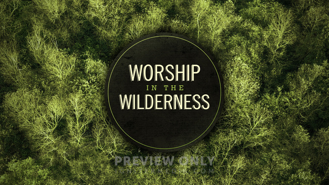 Worship_In_the_Wilderness_16x9-TITLE-2#preset=tg_title2.jpg