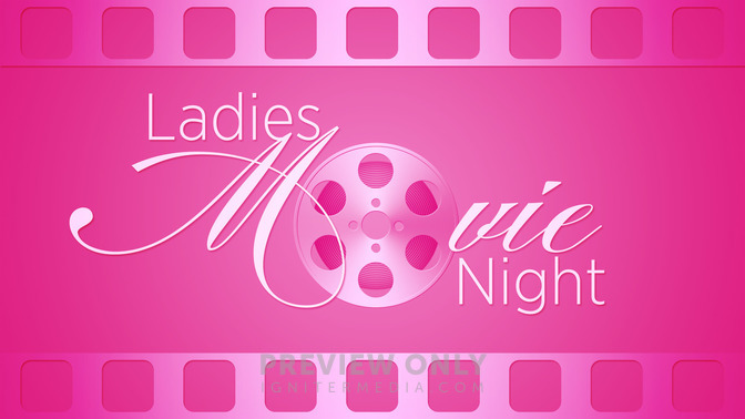 Ladies_Movie_Night_16x9-TITLE-2#preset=tg_title2.jpg