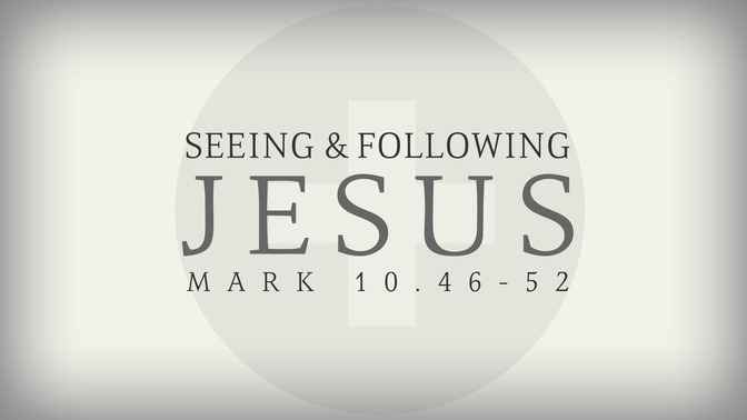 Seeing & Following Jesus