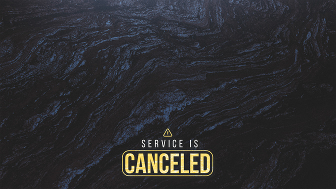 Service_Is_Canceled-WIDE#preset=tg_alt1.jpg