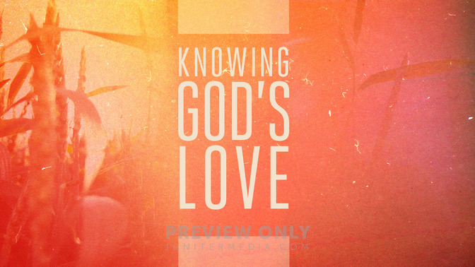 Knowing_Gods_Love_16x9-TITLE-2#preset=tg_title2.jpg