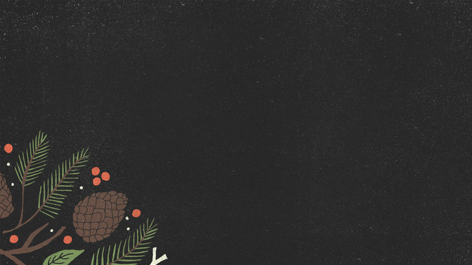 Christmas_Pine_-_Upcoming_16x9-BACKGROUND#preset=tg_bg.jpg