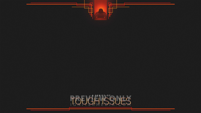 Tough_Issues-Tough_Issues_Series-WIDE#preset=tg_alt1.jpg