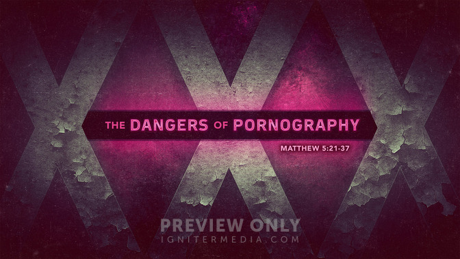 the dangers of pornography
