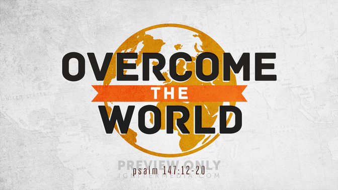 overcome the world
