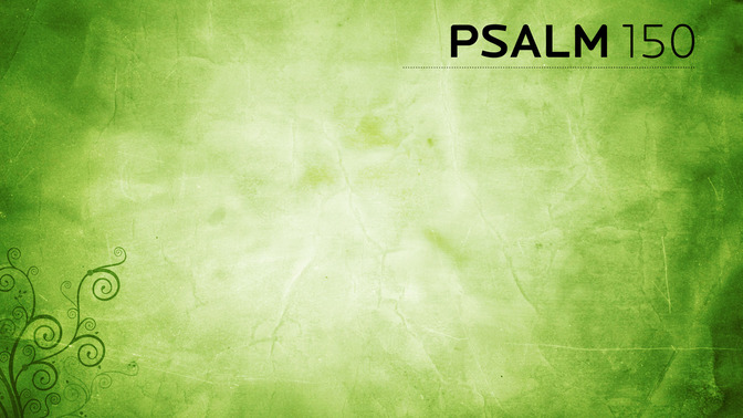 Psalm_150_16x9-CONTENT-2#preset=tg_alt2.jpg
