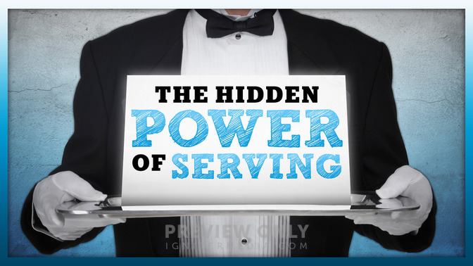 The_Hidden_Power_of_Serving_16x9-TITLE-2#preset=tg_title2.jpg