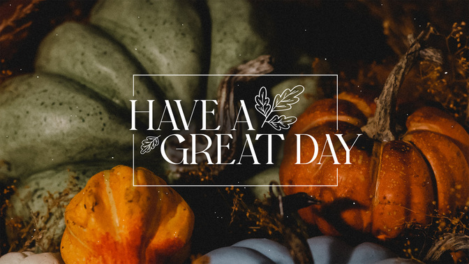 fall - have a great day