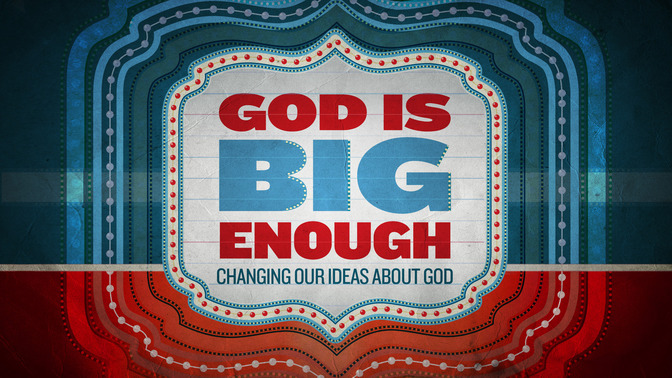 god is big enough