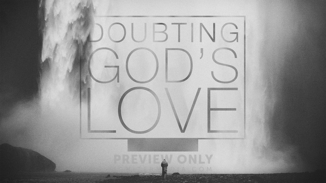 Doubting_God'S_Love_WIDE-TITLE-2#preset=tg_title2.jpg