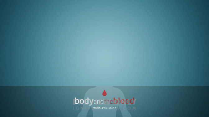 Body_and_the_Blood_16x9-CONTENT-1#preset=tg_alt1.jpg