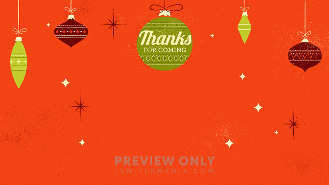 Retro_Ornaments_-_Thanks_for_Coming_16x9-CONTENT-2#preset=tg_alt2.jpg