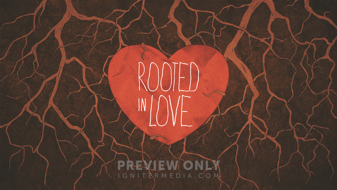 Rooted_In_Love_16x9-TITLE-2#preset=tg_title2.jpg