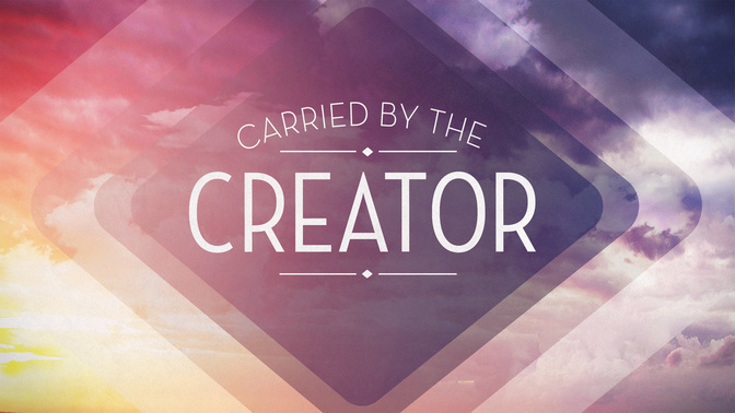 Carried_By_The_Creator_WIDE-TITLE-2#preset=tg_title2.jpg