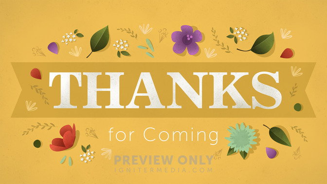 Floral_Motif_-_Thanks_for_Coming_16x9-TITLE-2#preset=tg_title2.jpg