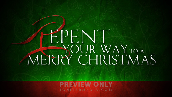 Repent_Your_Way_To_A_Merry_Christmas_16x9-TITLE-2#preset=tg_title2.jpg