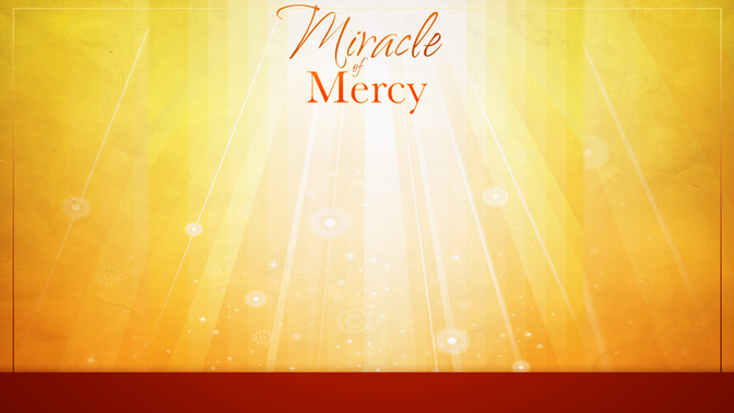 Miracle_of_Mercy_16x9-CONTENT-2#preset=tg_alt2.jpg