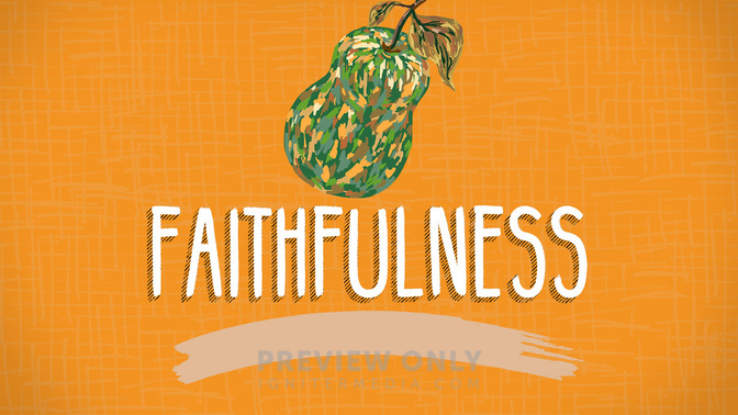 Fruit_Of_The_Spirit-Faithfulness_WIDE-TITLE-2#preset=tg_title2.jpg