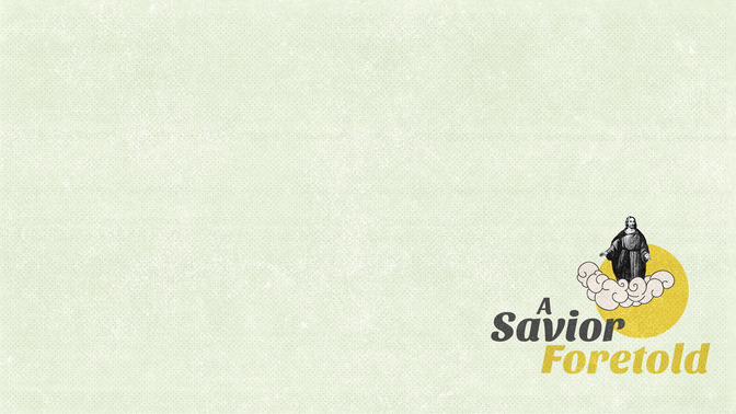 A_Savior_Foretold_16x9-CONTENT-2#preset=tg_alt2.jpg