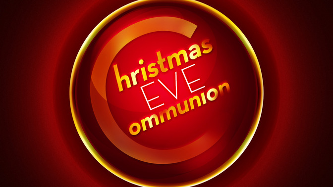 Christmas_Eve_Communion_16x9-TITLE-2#preset=tg_title2.jpg