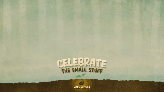 Celebrate_The_Small_Stuff_16x9-CONTENT-1#preset=tg_alt1.jpg