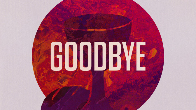 goodbye