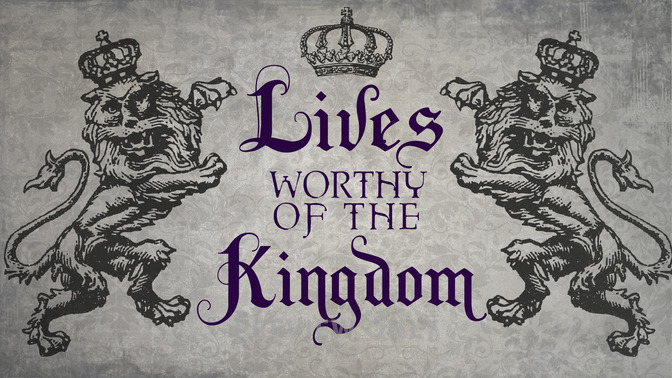 Lives_Worthy_of_the_Kingdom_16x9-TITLE-2#preset=tg_title2.jpg
