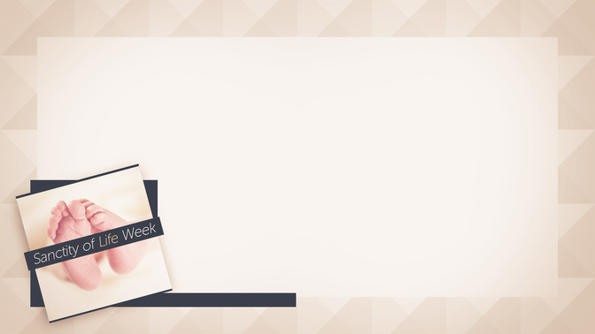 Sanctity_Of_Life_Week_WIDE-CONTENT-2#preset=tg_alt2.jpg