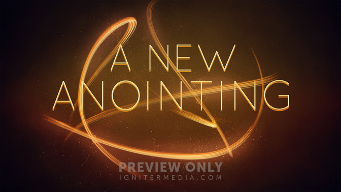 A_New_Anointing_16x9-TITLE-2#preset=tg_title2.jpg