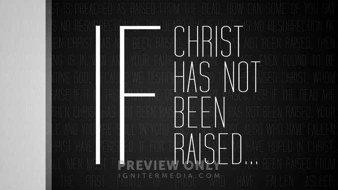 If_Christ_Has_Not_Been_Raised_16x9-TITLE-2#preset=tg_title2.jpg