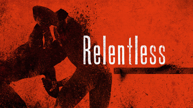 Relentless_16x9-TITLE-2#preset=tg_title2.jpg
