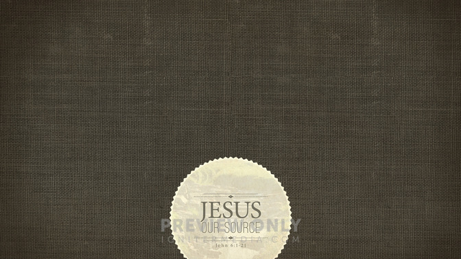 Jesus_Our_Source_16x9-CONTENT-1#preset=tg_alt1.jpg