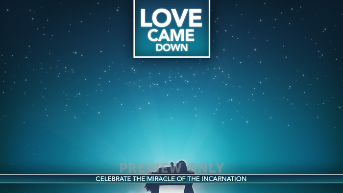 Love_Came_Down_16x9-CONTENT-1#preset=tg_alt1.jpg
