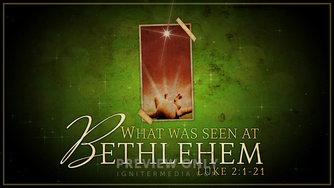 what was seen at bethlehem