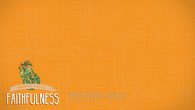 Fruit_Of_The_Spirit-Faithfulness_WIDE-CONTENT-1#preset=tg_alt1.jpg