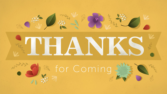 Floral_Motif_-_Thanks_for_Coming_16x9-TITLE-2#preset=tg_title2.jpg
