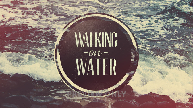 Walking_On_Water_16x9-TITLE-2#preset=tg_title2.jpg