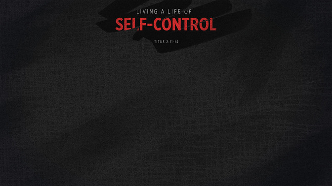 Living_A_Life_Of_Self-Control_16x9-CONTENT-1#preset=tg_alt1.jpg