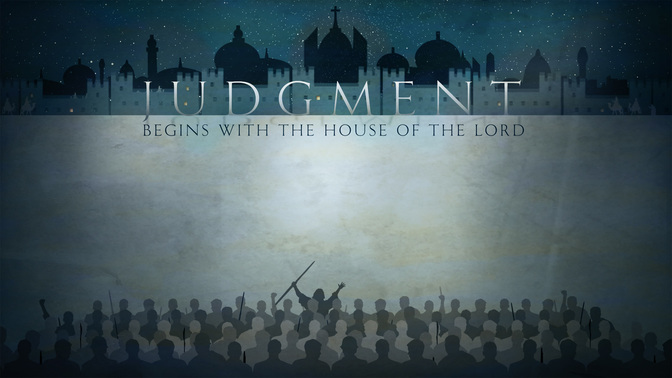 Judgment_Begin_With_The_House_Of_The_Lord-WIDE#preset=tg_alt2.jpg
