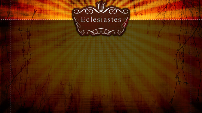 Eclesiastes_16x9-CONTENT-2#preset=tg_alt2.jpg