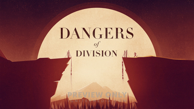 Dangers_of_Division_16x9-TITLE-2#preset=tg_title2.jpg