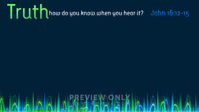 Truth_How_Do_You_Know_When_You_Hear_It_16x9-CONTENT-1#preset=tg_alt1.jpg
