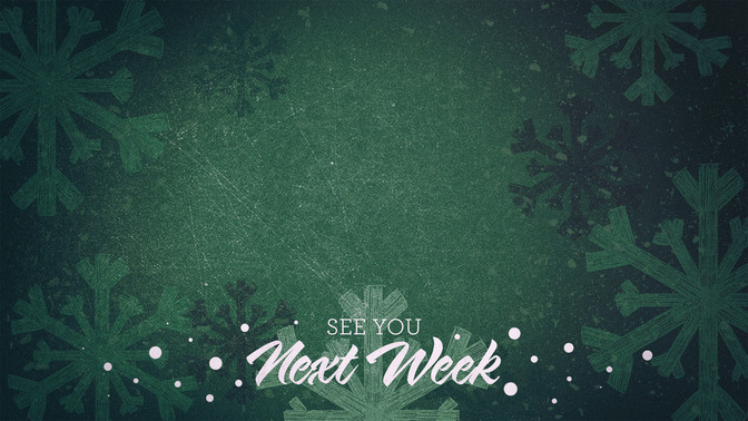 Winter_Snowflake_-_See_You_Next_Week_16x9-CONTENT-2#preset=tg_alt2.jpg