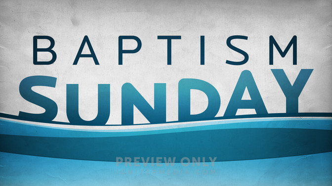 Baptism_Sunday_16x9-TITLE-2#preset=tg_title2.jpg