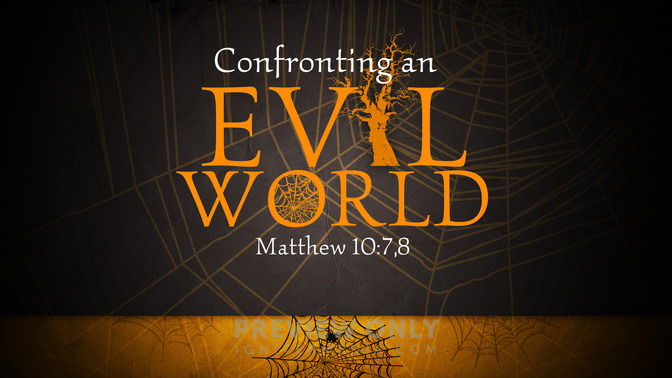 Confronting_an_Evil_World_16x9-TITLE-1#preset=tg_title1.jpg